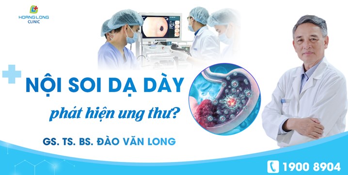 Nội soi dạ dày có phát hiện ung thư?