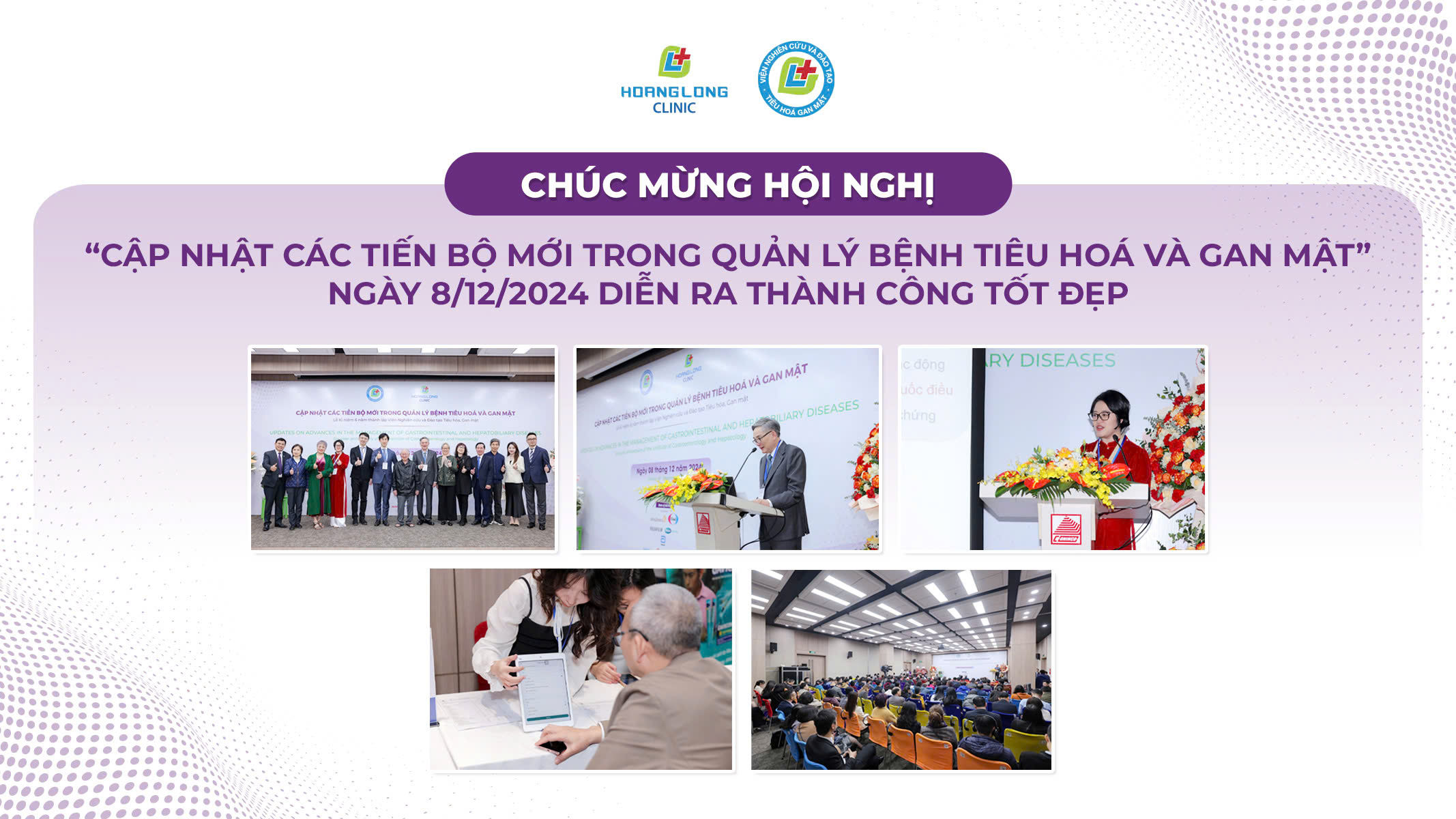 HỘI NGHỊ “CẬP NHẬT CÁC TIẾN BỘ MỚI TRONG QUẢN LÝ BỆNH TIÊU HOÁ VÀ GAN MẬT” DO VIỆN NGHIÊN CỨU VÀ ĐÀO TẠO TIÊU HOÁ, GAN MẬT TỔ CHỨC DIỄN RA THÀNH CÔNG VÀO NGÀY 08/12/2024